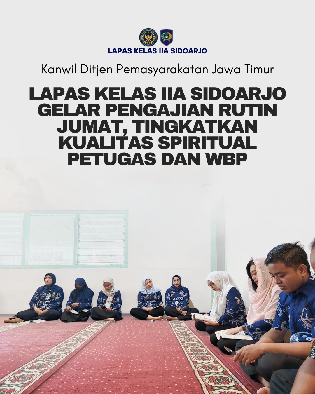 Meningkatkan Regilitas Narapidana, “Lapas Kelas IIA Sidoarjo, Gelar Pengajian Rutin Jumat Pagi.