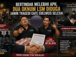 Dua Oknum LSM “Jamin” Kasus Edelweis