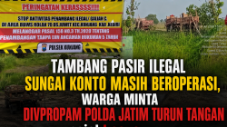 Tambang Pasir Ilegal Sungai Konto Masih Beroperasi, Warga Minta DIVPROPAM Polda Jatim Turun Tangan