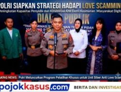 Modus Cinta Palsu Mengintai, Polri Tingkatkan Kemampuan Lawan Love Scamming